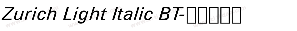 Zurich Light Italic BT字体转换